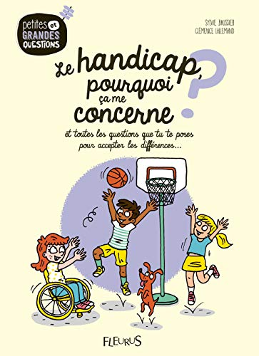 Le handicap, pourquoi &ccedil;a me concerne ? Et toutes les questions que tu te poses pour accepter les diff&eacute;rences