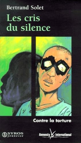 Les cris du silence : contre la torture