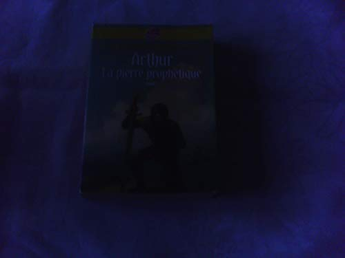 Arthur, 1. La pierre proph&eacute;tique