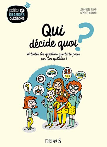 Qui d&eacute;cide quoi ? Et toutes les questions que tu te poses sur ton quotidien !