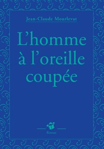L'homme &agrave; l'oreille coup&eacute;e