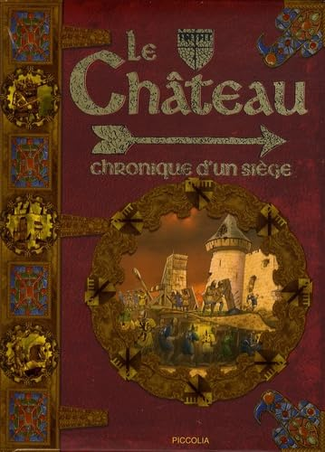 Le ch&acirc;teau-fort, chronique d'un si&egrave;ge