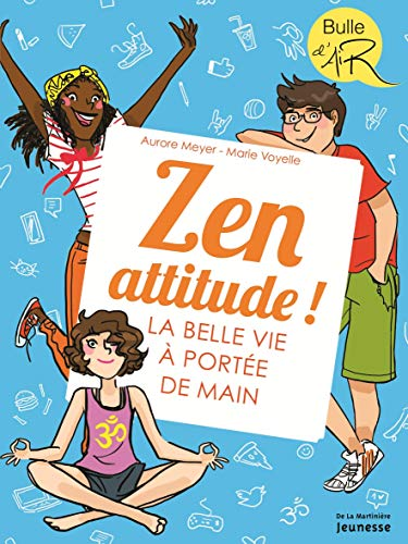 Zen attitude ! La belle vie &agrave; port&eacute;e de main