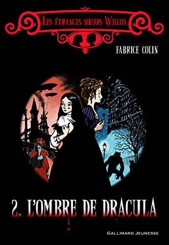 Les &eacute;tranges soeurs Wilcox, 2. L'ombre de Dracula