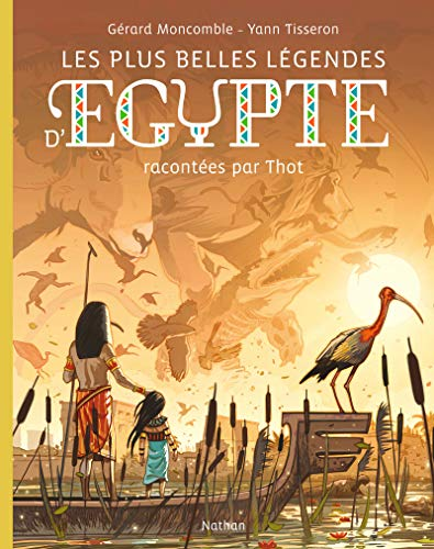 Les plus belles l&eacute;gendes d'&Eacute;gypte racont&eacute;es par Thot...