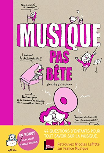 Musique pas b&ecirc;te : pour les 7 &agrave; 107 ans