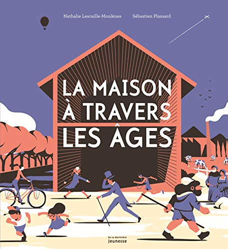 La maison &agrave; travers les &acirc;ges