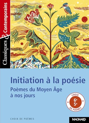 Initiation &agrave; la po&eacute;sie : Po&egrave;mes du Moyen Age &agrave; nos jours