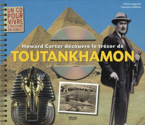 Howard Carter d&eacute;couvre le tr&eacute;sor de Toutankhamon