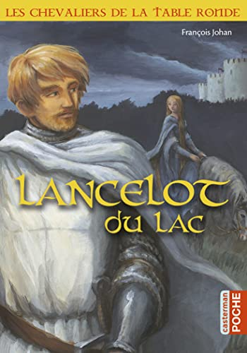 Les chevaliers de la Table Ronde, 2. Lancelot du Lac