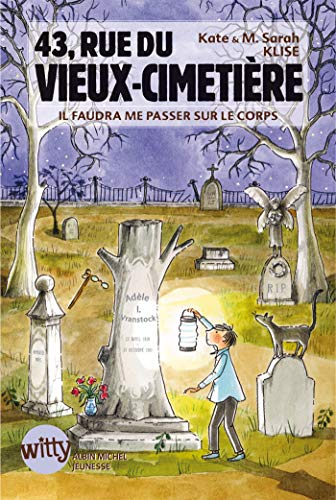 43, rue du Vieux-Cimeti&egrave;re, 2. Il faudra me passer sur le corps
