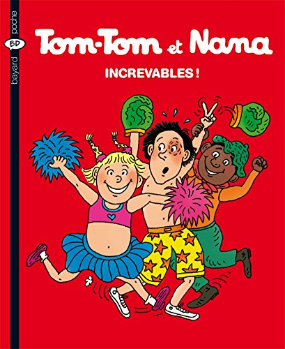 Tom Tom et Nana, 34. Increvables !
