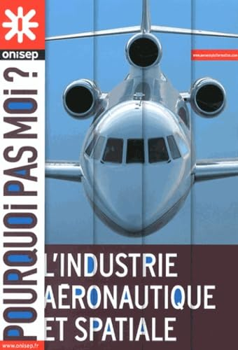L'industrie a&eacute;ronautique et spatiale