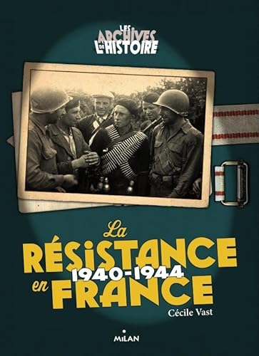 La r&eacute;sistance en France, 1940-1944