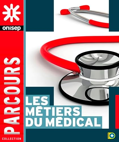 Les m&eacute;tiers du m&eacute;dical
