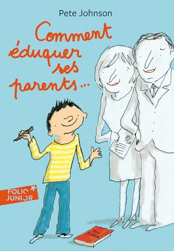 Comment &eacute;duquer ses parents...