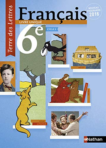 Fran&ccedil;ais 6e, cycle 3 : livre unique