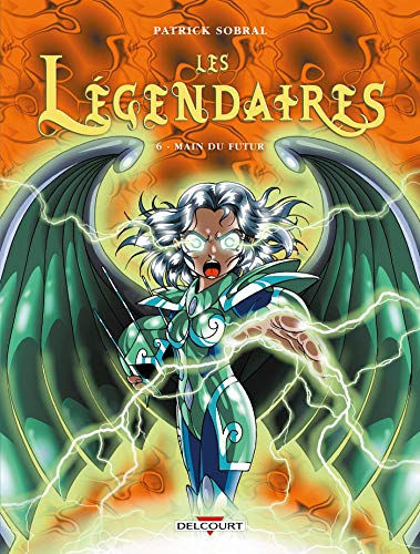 Les l&eacute;gendaires, 6. Main du futur