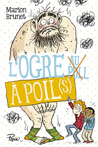 L'ogre &agrave; poil(s)