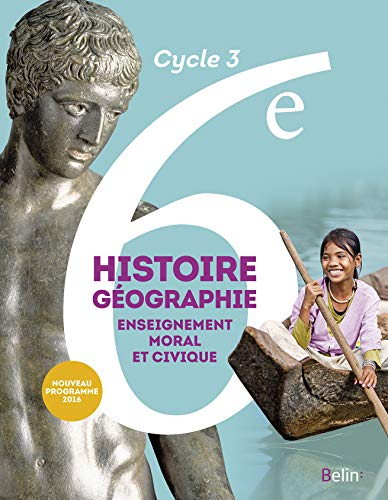 Histoire G&eacute;ographie Enseignement moral et civique 6e - cycle 3