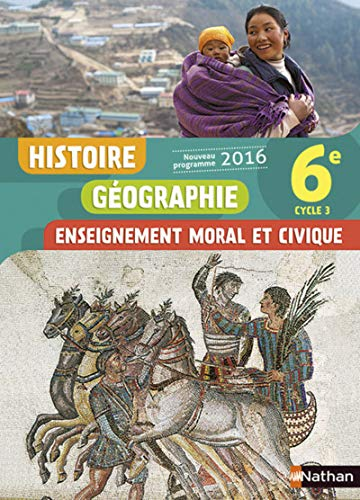 Histoire G&eacute;ographie Enseignement moral et civique 6e - cycle 3