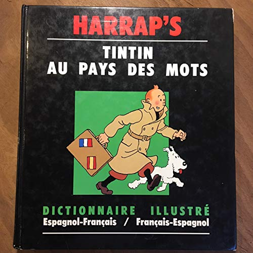 Tintin au pays des mots : Espagnol-Fran&ccedil;ais / Fran&ccedil;ais-Espagnol