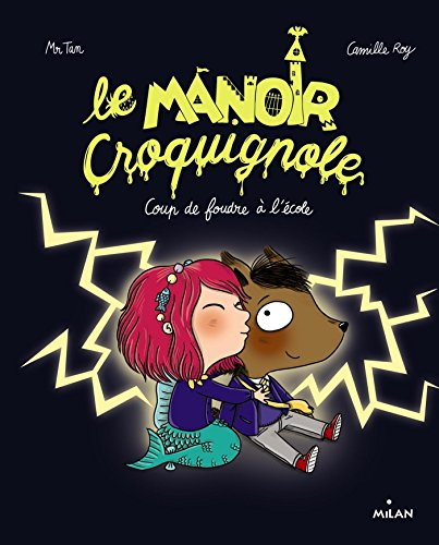 Le Manoir Croquignole. Coup de foudre &agrave; l'&eacute;cole