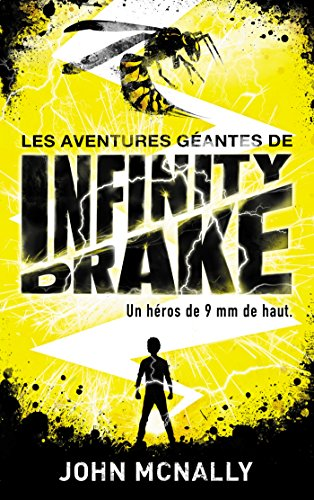Les aventures g&eacute;antes de Infinity Drake : un h&eacute;ros de 9 mm de haut, 1.