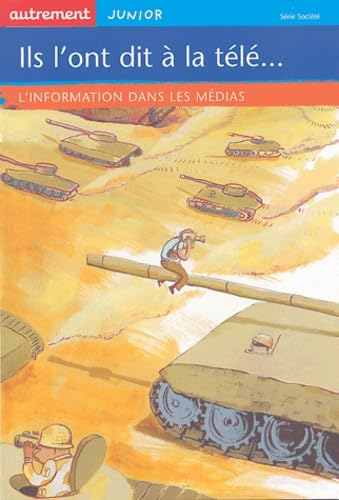Ils l'ont dit &agrave; la t&eacute;l&eacute;. L'information dans les m&eacute;dias