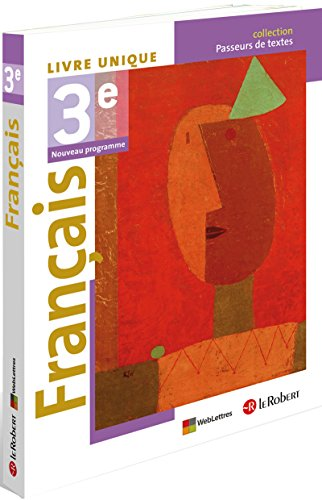 Fran&ccedil;ais 3e : livre unique