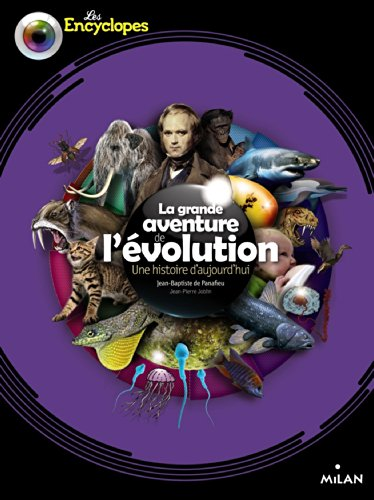 La grande aventure de l'&eacute;volution : une histoire d'aujourd'hui
