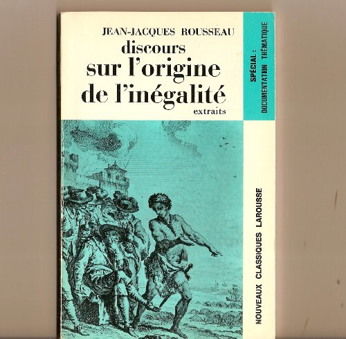 Discours sur l'origine de l'in&eacute;galit&eacute;, essai sur l'origine des langues, extraits