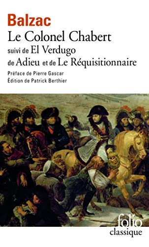 Le Colonel Chabert suivi de El Verdugo, Adieu, Le R&eacute;quisitionnaire
