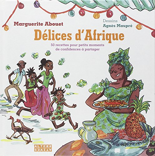 D&eacute;lices d'Afrique : 50 recettes pour petits moments de confidences &agrave; partager