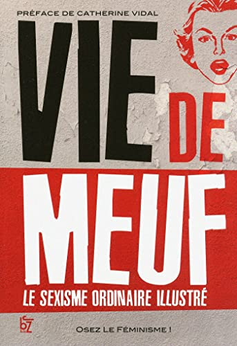 Vie de meuf : le sexisme ordinaire illustr&eacute;