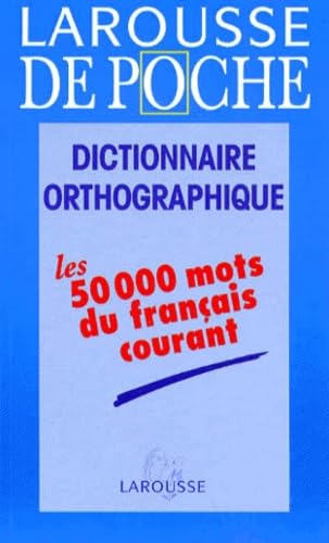 Dictionnaire orthographique, les 50 000 mots du fran&ccedil;ais courant