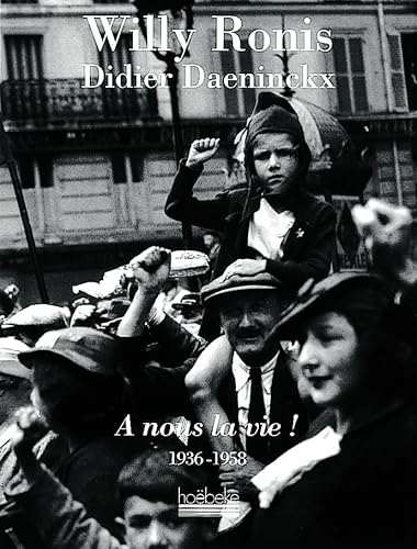 A nous la vie ! 1936 - 1958