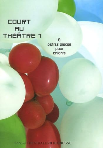 Court au th&eacute;&acirc;tre 1 : 8 petites pi&egrave;ces pour enfants