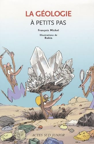 La g&eacute;ologie &agrave; petits pas