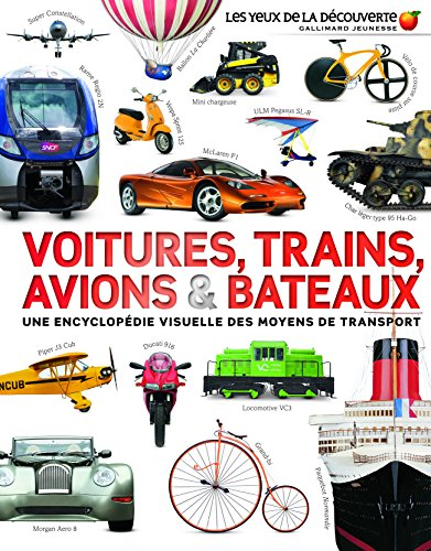 Voitures, trains, avions & bateaux : une encyclop&eacute;die visuelle des moyens de transport