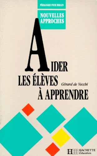 Aider les &eacute;l&egrave;ves &agrave; apprendre