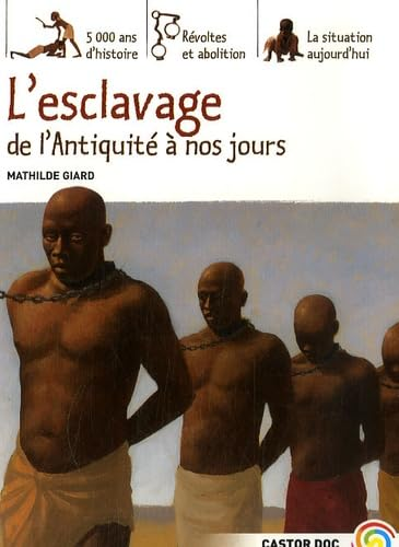 L'esclavage de l'Antiquit&eacute; &agrave; nos jours