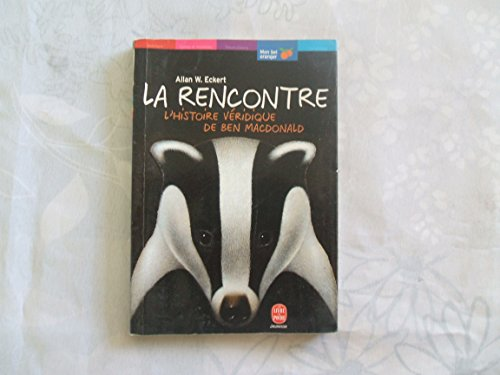 La rencontre : l'histoire v&eacute;ridique de Ben Macdonald