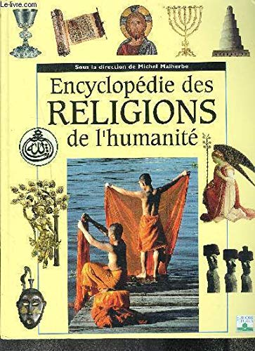 Encyclop&eacute;die des religions de l'humanit&eacute;