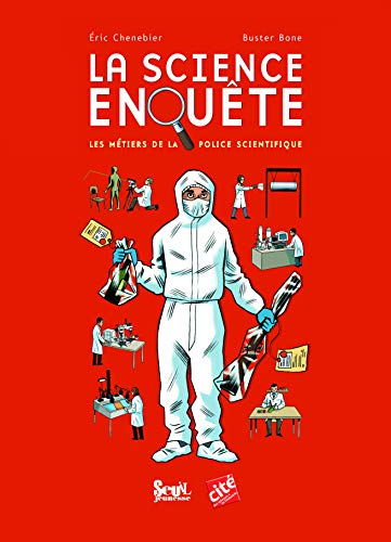 La science enqu&ecirc;te : Les m&eacute;tiers de la police scientifique