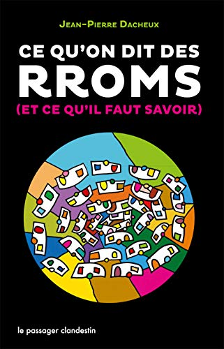 Ce qu'on dit des Rroms : et ce qu il faut savoir