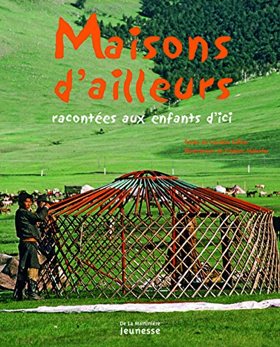 Maisons d'ailleurs racont&eacute;es aux enfants d'ici