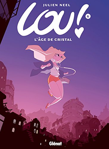 Lou, 6. L'&acirc;ge de cristal