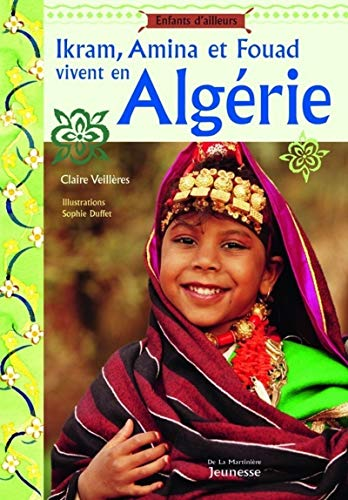 Ikram, Amina et Fouad vivent en Alg&eacute;rie