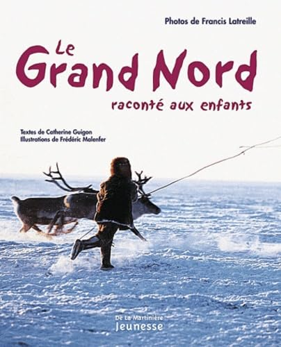 Le grand Nord racont&eacute; aux enfants